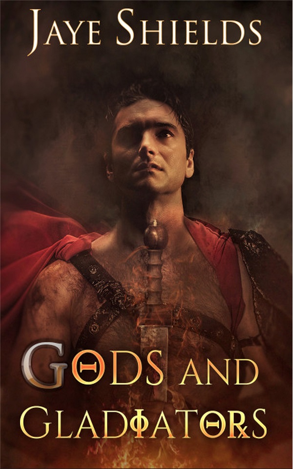 GOD AND GLADIATORS by Jaye Shields